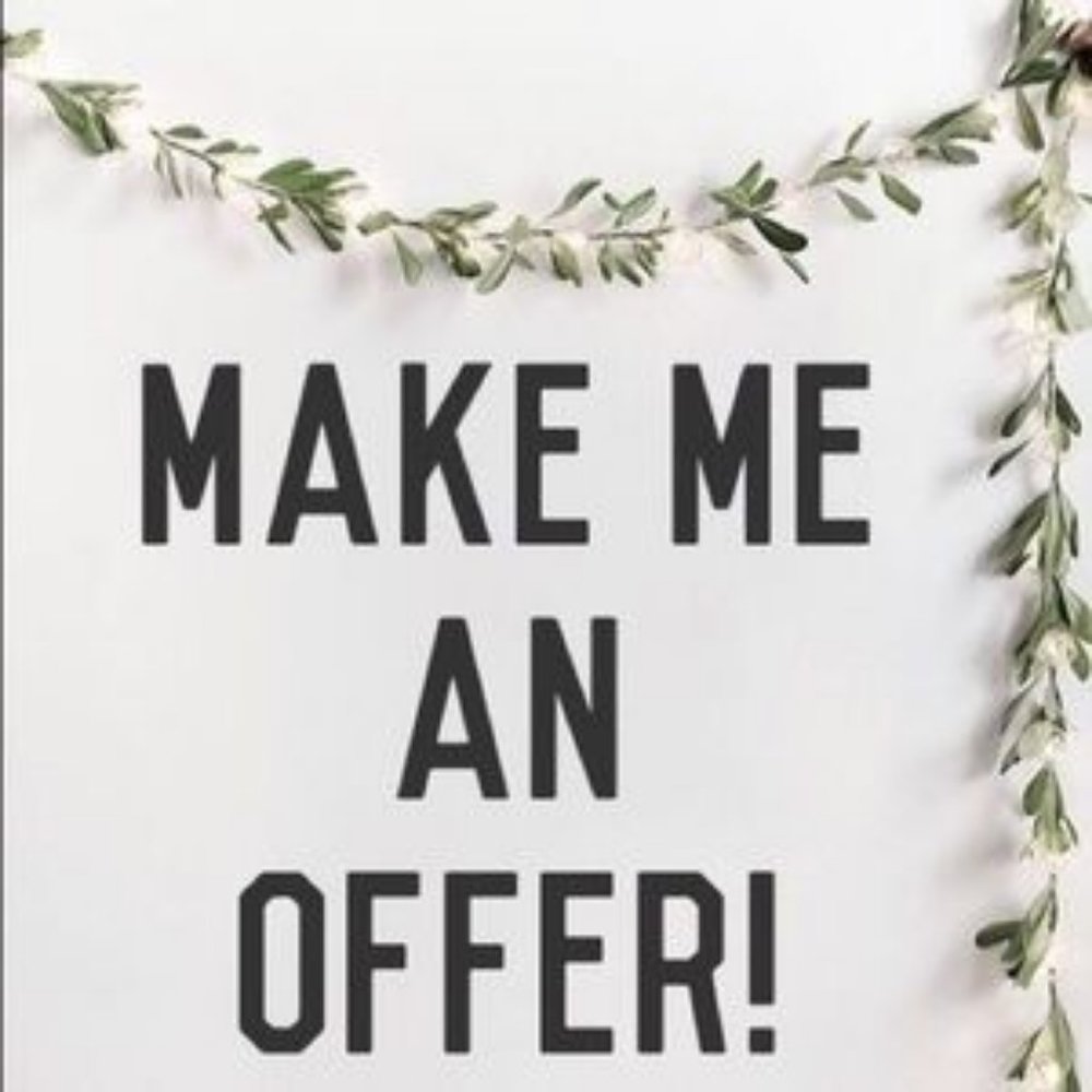MAKE REAL OFFERS..